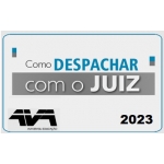 Como Despachar com o Juiz (AVA - Brasil 2023) José Andrade